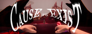 Cause to Exist