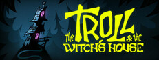 The Troll & The Witch's House