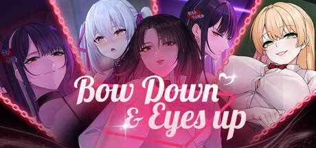 Bow Down & Eyes Up crack status