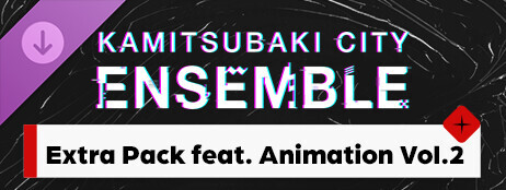 KAMITSUBAKI CITY ENSEMBLE - Extra Pack feat. Animation Vol.2 cover art