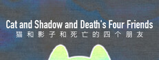 Cat and Shadow and Death's Four Friends