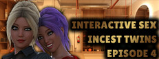 Interactive Sex - Incest Twins - Episode 4 Banner