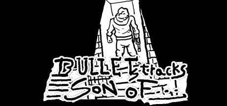 Bullets tracks: Son of
