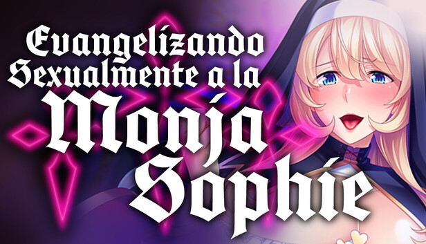 Evangelizando Sexualmente a la Monja Sophie