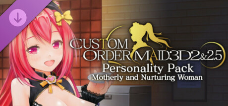 CUSTOM ORDER MAID 3D2 Personality Pack Motherly and Nurturing Woman
