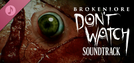 BrokenLore: DON'T WATCH Soundtrack Banner