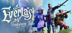 Everlast: Undying Tale