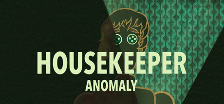 Housekeeper: Anomaly