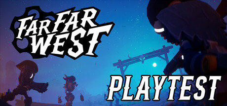 Far Far West Playtest