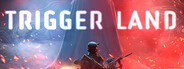 Trigger Land