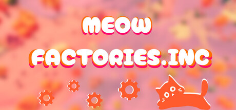 Meow Factories.Inc Cover Image