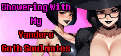 Showering With My Yandere Goth Soulmates