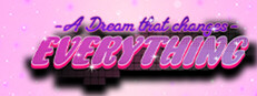 A Dream That Changes Everything Small Capsule Image