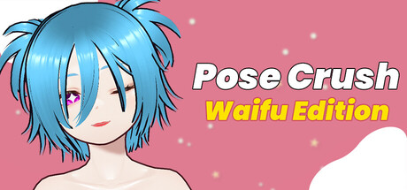 Pose Crush: Waifu Edition cover art