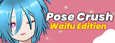 Pose Crush: Waifu Edition