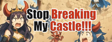 Stop Breaking My Castle!