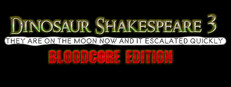 Dinosaur Shakespeare 3: They Are On The Moon Now And It Escalated Quickly - Bloodcore Edition Small Capsule Image