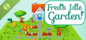 Fred's Idle Garden Demo