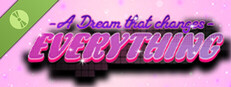 A Dream That Changes Everything Demo Small Capsule Image