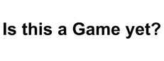 Is this a Game yet? Banner