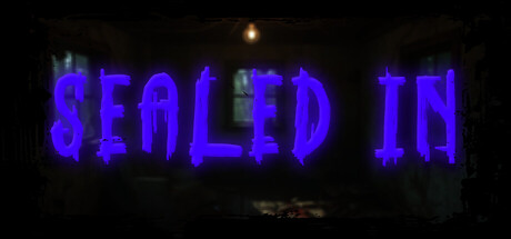 Sealed In