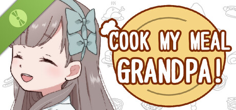 Cook My Meal Grandpa! Demo cover art
