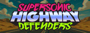 Supersonic Highway Defenders