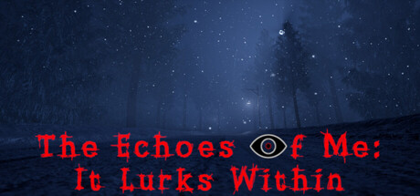 The Echoes of Me: It Lurks Within Banner