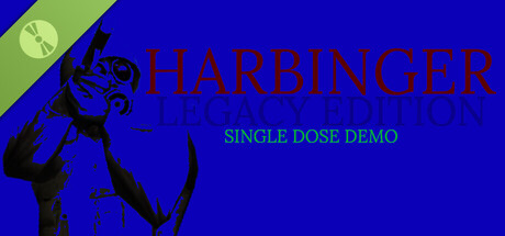 HARBINGER - Legacy Edition "Single Dose" Demo cover art