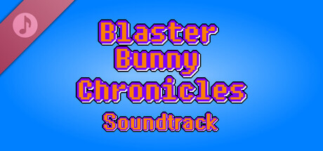 Blaster Bunny Chronicles Soundtrack cover art