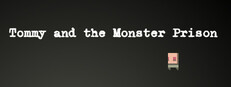 Tommy and the Monster Prison