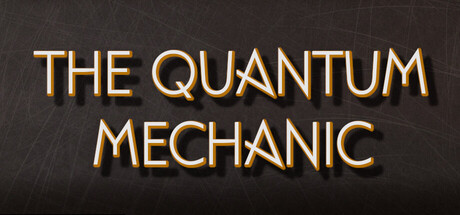 The Quantum Mechanic