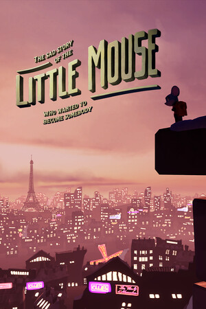 The Sad Story of The Little Mouse Who Wanted to Become Somebody