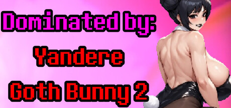 Dominated by: Yandere Goth Bunny 2 Banner