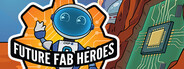 Future Fab Heroes