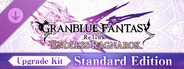 DLC: Granblue Fantasy: Relink - Endless Ragnarok Upgrade Kit (Standard Edition)