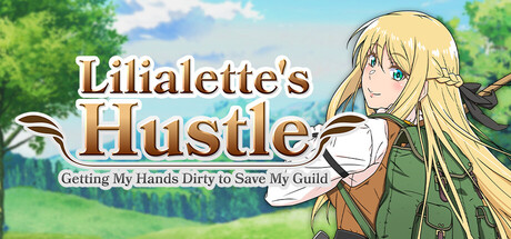 Lilialette's Hustle: Getting My Hands Dirty to Save My Guild cover art
