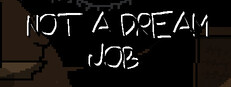 Not a Dream Job