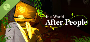 In a World After People Demo