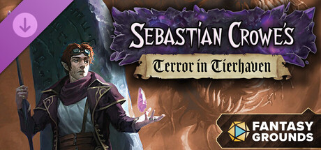 Fantasy Grounds - Sebastian Crowe's Terror in Tierhaven Header Image