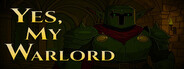 Yes, My Warlord