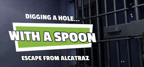 Digging a Hole... with a Spoon... Escape from Alcatraz header banner