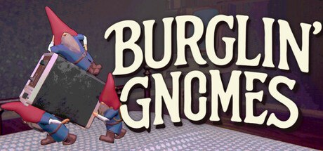 Burglin' Gnomes