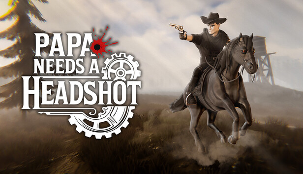 Papa Needs a Headshot