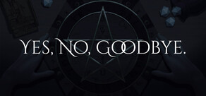 Yes, No, Goodbye