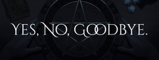 Yes, No, Goodbye