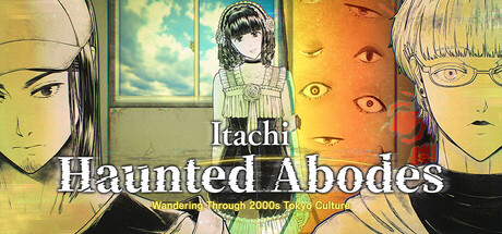 Itachi: Haunted Abodes　Wandering Through 2000s Tokyo Culture