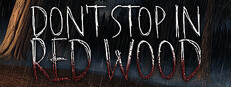 Don't Stop In Red Wood