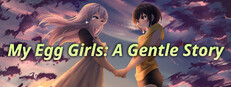 My Egg Girls: A Gentle Story