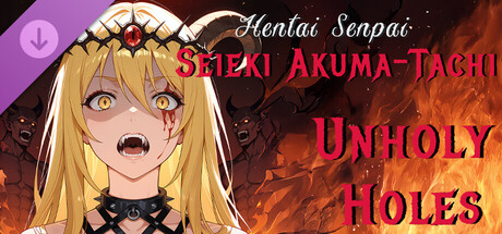 Hentai Senpai: Seieki Akuma-Tachi - Unholy Holes